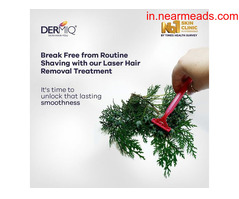Massage and Spa Laser Hair Removal Treatment In Hyderabad - Dermiq Clinic